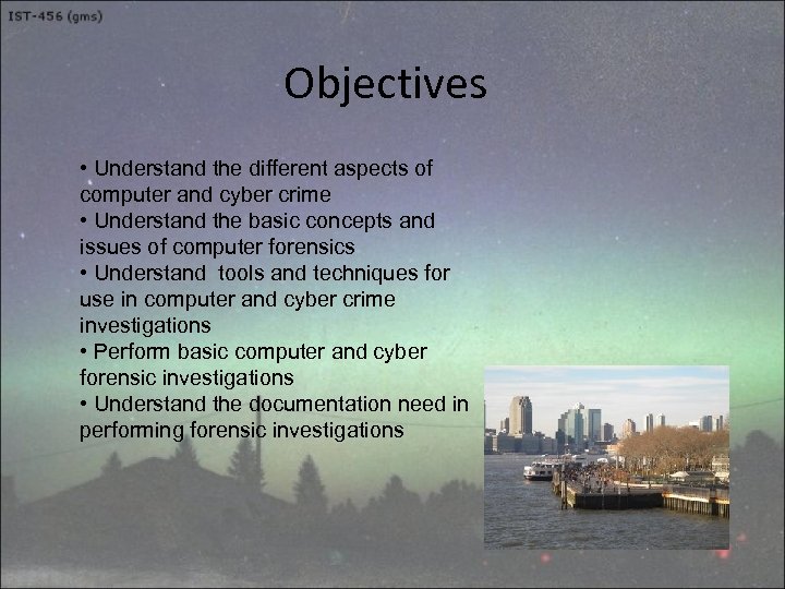 Objectives • Understand the different aspects of computer and cyber crime • Understand the