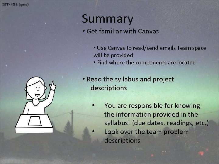 Summary • Get familiar with Canvas • Use Canvas to read/send emails Team space