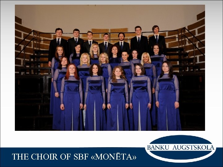 THE CHOIR OF SBF «MONĒTA» 