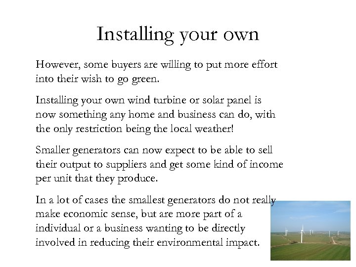 Installing your own However, some buyers are willing to put more effort into their