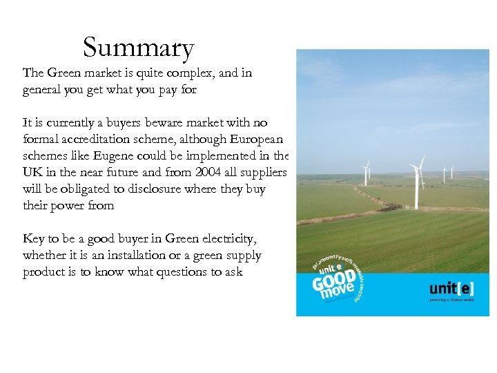 Summary The Green market is quite complex, and in general you get what you