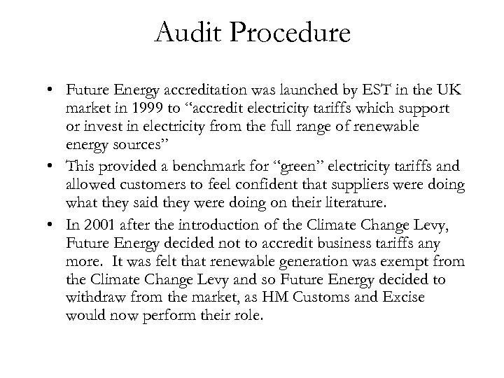 Audit Procedure • Future Energy accreditation was launched by EST in the UK market