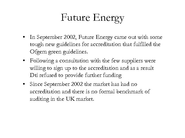 Future Energy • In September 2002, Future Energy came out with some tough new