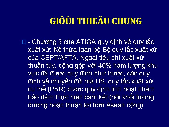 GIÔÙI THIEÄU CHUNG o - Chương 3 của ATIGA quy định về quy tắc