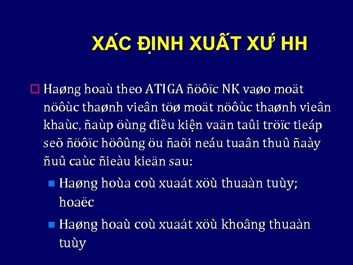 XA C ĐI NH XU T XƯ HH o Haøng hoaù theo ATIGA ñöôïc