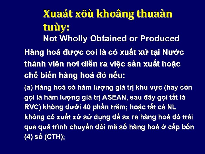 Xuaát xöù khoâng thuaàn tuùy: Not Wholly Obtained or Produced Hàng hoá được coi
