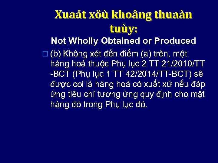 Xuaát xöù khoâng thuaàn tuùy: Not Wholly Obtained or Produced o (b) Không xét