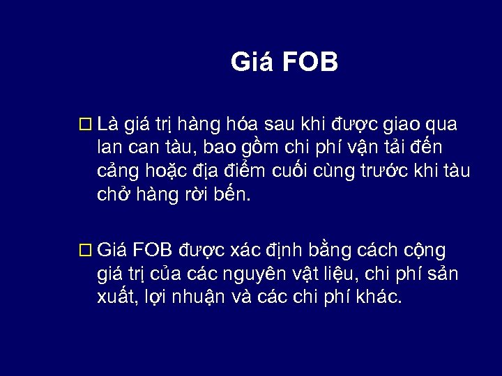 Giá FOB o Là giá trị hàng hóa sau khi được giao qua lan