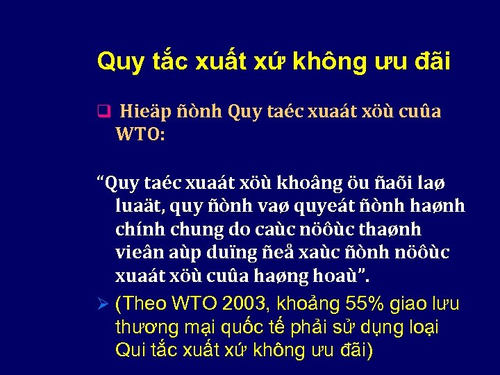 Quy tắc xuất xứ không ưu đãi q Hieäp ñònh Quy taéc xuaát xöù