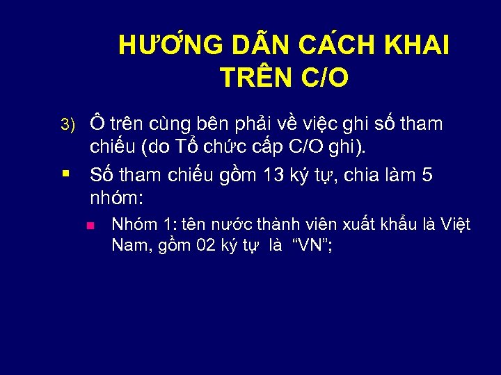 HƯƠ NG D N CA CH KHAI TRÊN C/O 3) Ô trên cùng bên