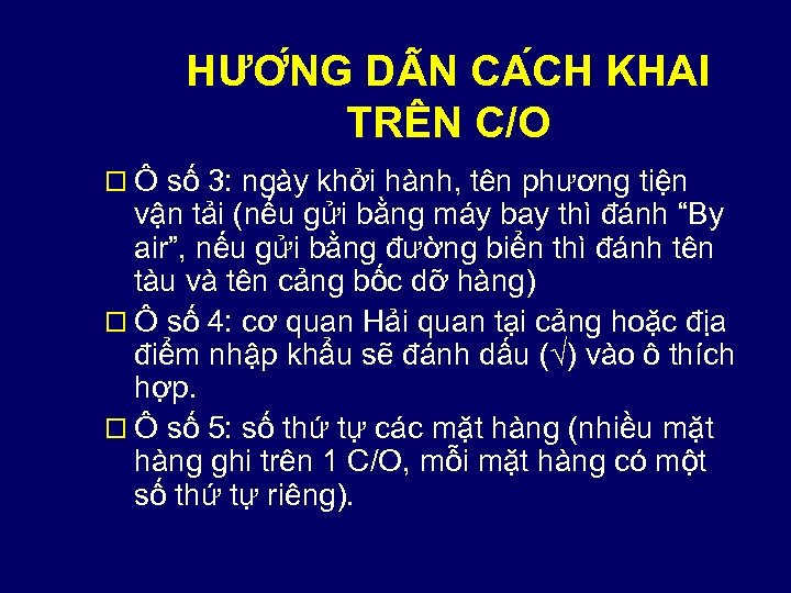 HƯƠ NG D N CA CH KHAI TRÊN C/O o Ô số 3: ngày
