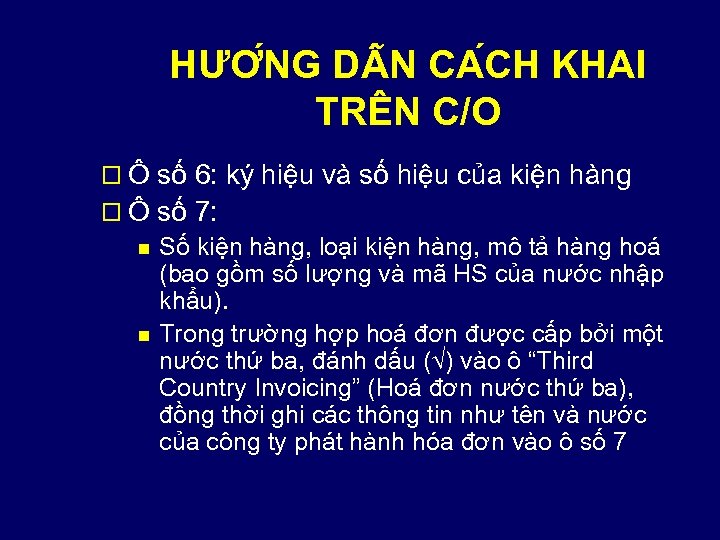 HƯƠ NG D N CA CH KHAI TRÊN C/O o Ô số 6: ký