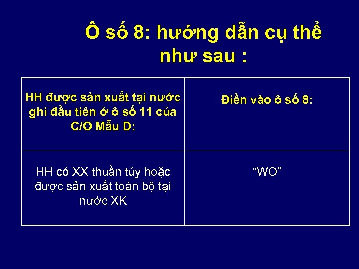 Ô số 8: hướng dẫn cụ thể như sau : HH được sản xuất