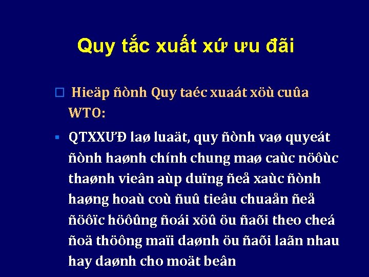Quy tắc xuất xứ ưu đãi o Hieäp ñònh Quy taéc xuaát xöù cuûa