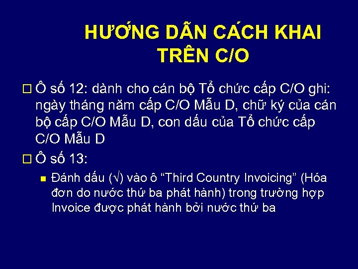 HƯƠ NG D N CA CH KHAI TRÊN C/O o Ô số 12: dành
