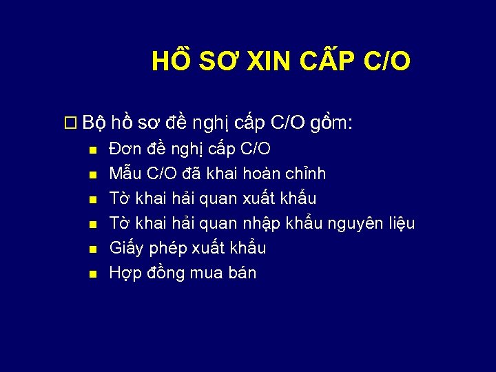 HÔ SƠ XIN C P C/O o Bộ hồ sơ đề nghị cấp C/O