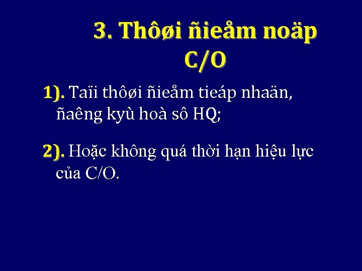 3. Thôøi ñieåm noäp C/O 1). Taïi thôøi ñieåm tieáp nhaän, ñaêng kyù hoà