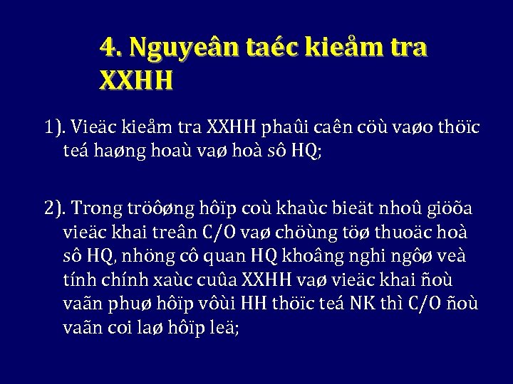 4. Nguyeân taéc kieåm tra XXHH 1). Vieäc kieåm tra XXHH phaûi caên cöù