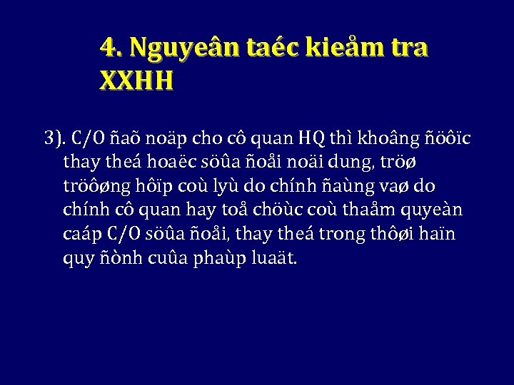 4. Nguyeân taéc kieåm tra XXHH 3). C/O ñaõ noäp cho cô quan HQ