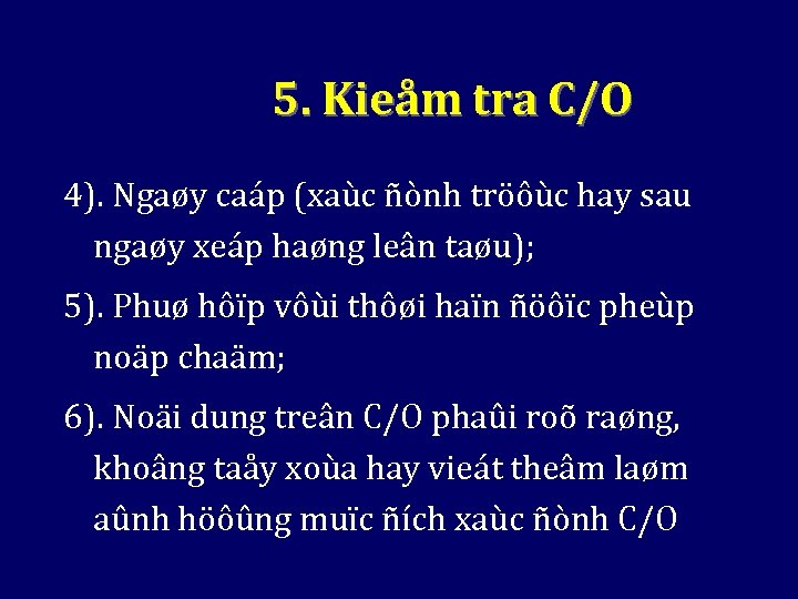5. Kieåm tra C/O 4). Ngaøy caáp (xaùc ñònh tröôùc hay sau ngaøy xeáp