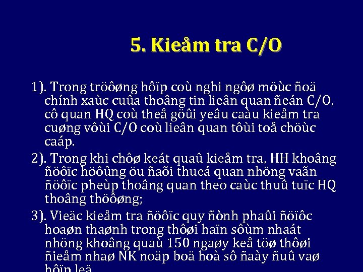5. Kieåm tra C/O 1). Trong tröôøng hôïp coù nghi ngôø möùc ñoä chính