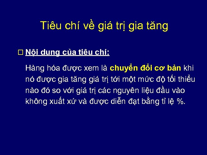 Tiêu chí về giá trị gia tăng o Nội dung của tiêu chí: Hàng