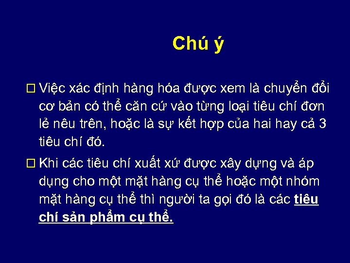 Chú ý o Việc xác định hàng hóa được xem là chuyển đổi cơ