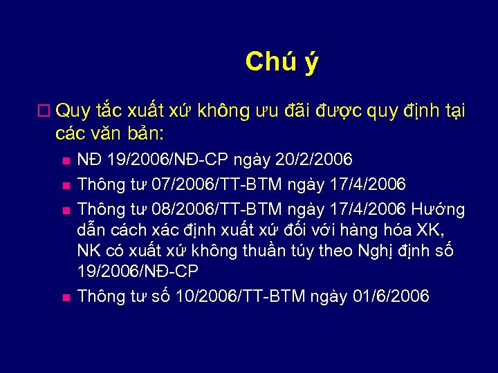 Chú ý o Quy tắc xuất xứ không ưu đãi được quy định tại
