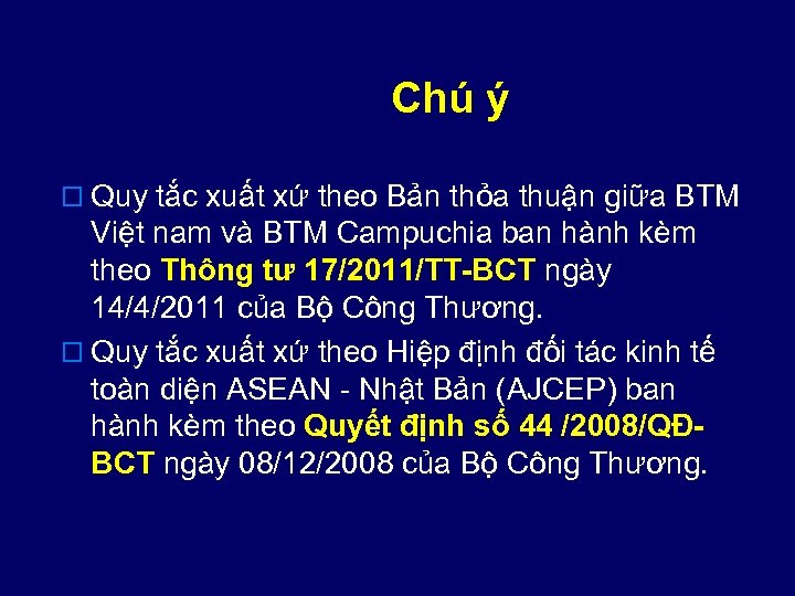 Chú ý o Quy tắc xuất xứ theo Bản thỏa thuận giữa BTM Việt