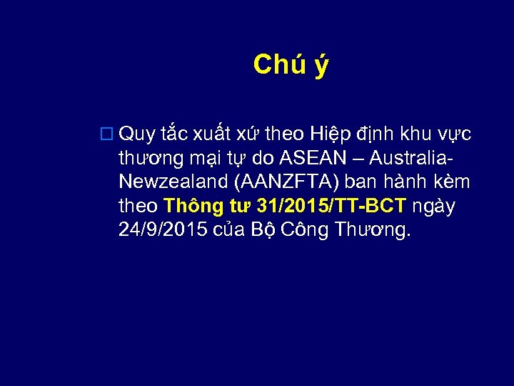 Chú ý o Quy tắc xuất xứ theo Hiệp định khu vực thương mại