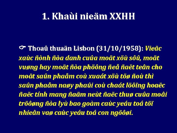 1. Khaùi nieäm XXHH Thoaû thuaän Lisbon (31/10/1958): Vieäc xaùc ñònh ñòa danh cuûa