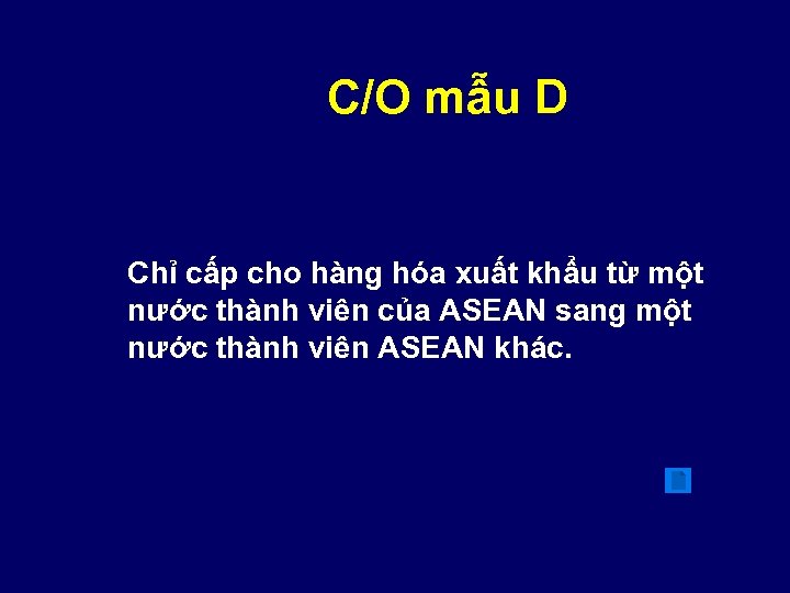 C/O mẫu D Chỉ cấp cho hàng hóa xuất khẩu từ một nước thành
