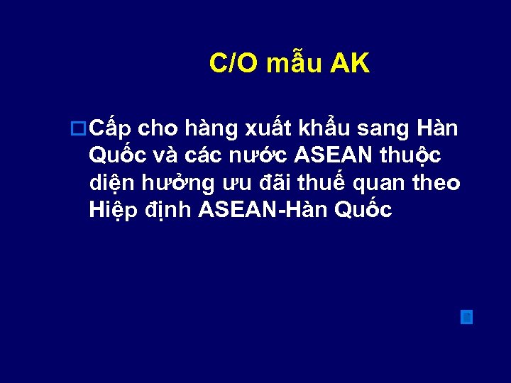 C/O mẫu AK o Cấp cho hàng xuất khẩu sang Hàn Quốc và các
