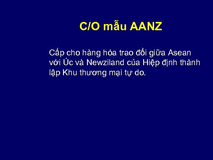 C/O mẫu AANZ Cấp cho hàng hóa trao đổi giữa Asean với Úc và