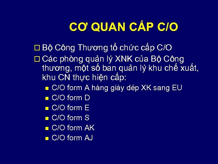 CƠ QUAN CẤP C/O o Bộ Công Thương tổ chức cấp C/O o Các