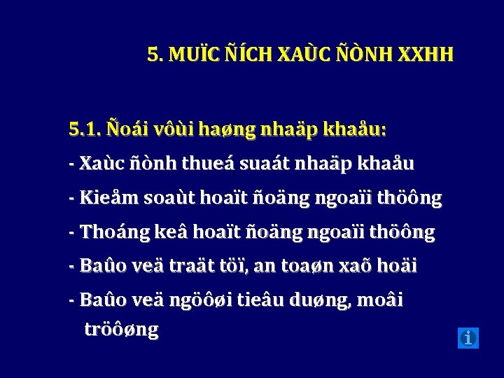 5. MUÏC ÑÍCH XAÙC ÑÒNH XXHH 5. 1. Ñoái vôùi haøng nhaäp khaåu: -
