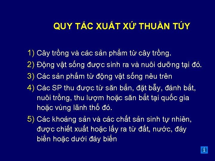 QUY TẮC XUẤT XỨ THUẦN TÚY 1) Cây trồng và các sản phẩm từ