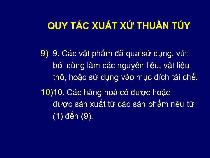 QUY TẮC XUẤT XỨ THUẦN TÚY 9) 9. Các vật phẩm đã qua sử
