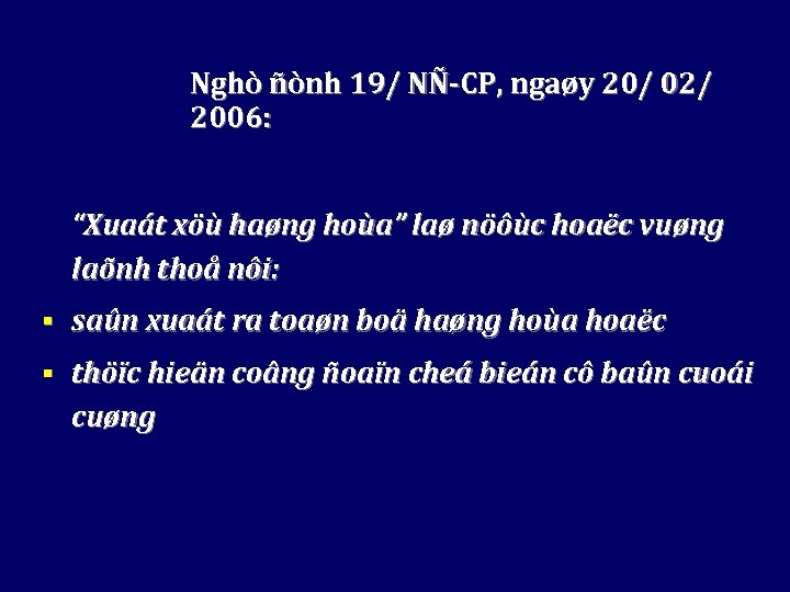 Nghò ñònh 19/ NÑ-CP, ngaøy 20/ 02/ 2006: “Xuaát xöù haøng hoùa” laø nöôùc