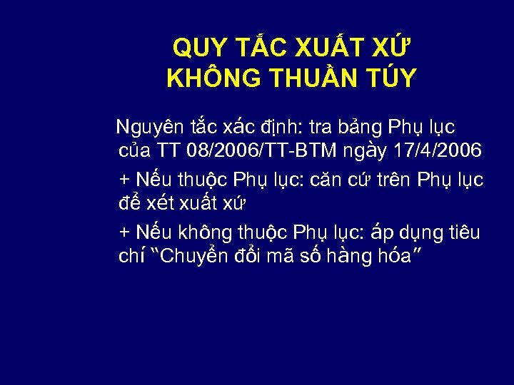 QUY TẮC XUẤT XỨ KHÔNG THUẦN TÚY Nguyên tắc xác định: tra bảng Phụ