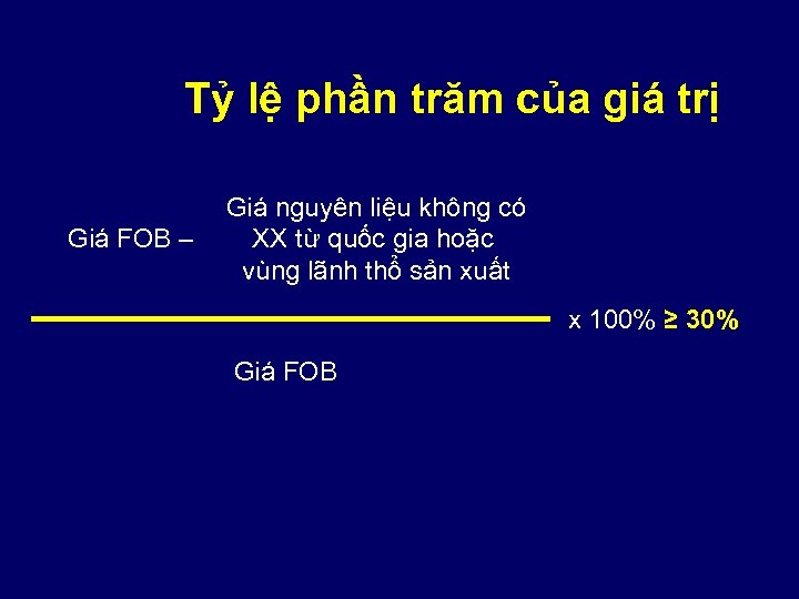 Tỷ lệ phần trăm của giá trị Giá FOB – Giá nguyên liệu không