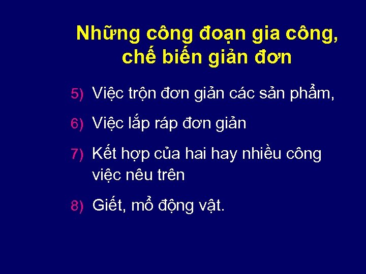 Những công đoạn gia công, chế biến giản đơn 5) Việc trộn đơn giản