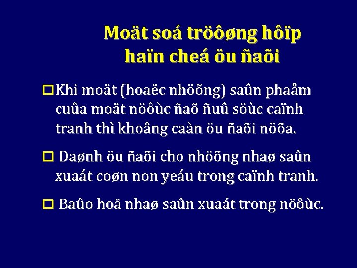 Moät soá tröôøng hôïp haïn cheá öu ñaõi o Khi moät (hoaëc nhöõng) saûn