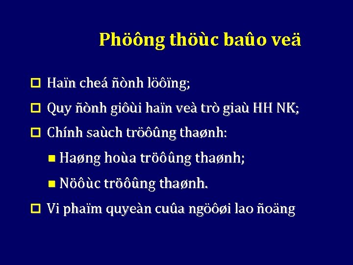 Phöông thöùc baûo veä o Haïn cheá ñònh löôïng; o Quy ñònh giôùi haïn