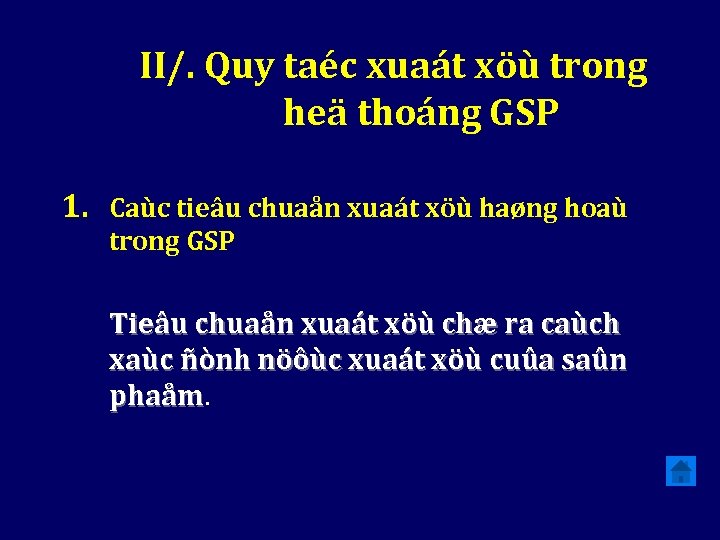 II/. Quy taéc xuaát xöù trong heä thoáng GSP 1. Caùc tieâu chuaån xuaát