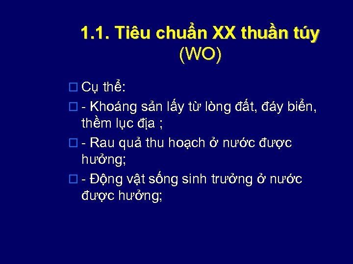 1. 1. Tiêu chuẩn XX thuần túy (WO) o Cụ thể: o - Khoáng