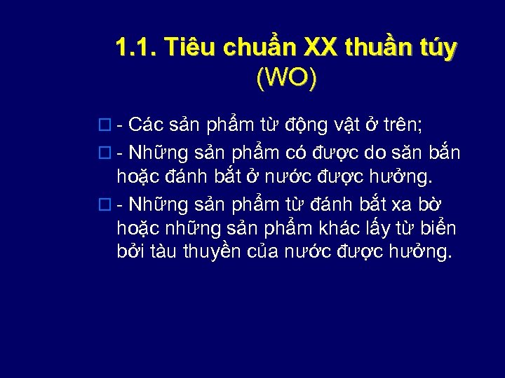 1. 1. Tiêu chuẩn XX thuần túy (WO) o - Các sản phẩm từ
