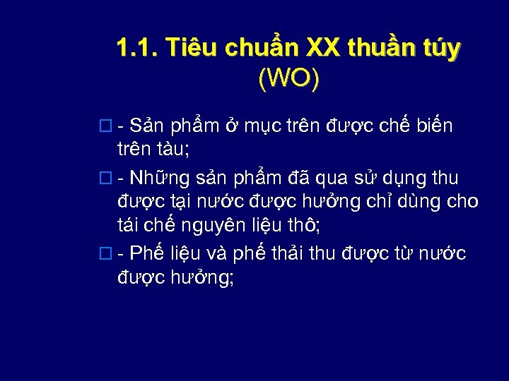 1. 1. Tiêu chuẩn XX thuần túy (WO) o - Sản phẩm ở mục
