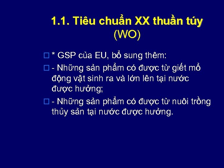 1. 1. Tiêu chuẩn XX thuần túy (WO) o * GSP của EU, bổ