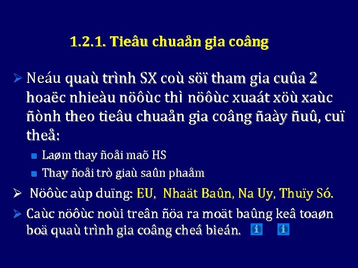 1. 2. 1. Tieâu chuaån gia coâng Ø Neáu quaù trình SX coù söï